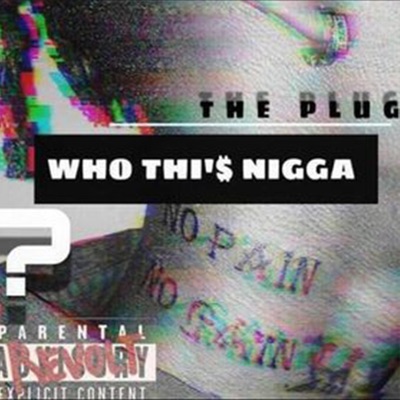 Who This Nigga - Single