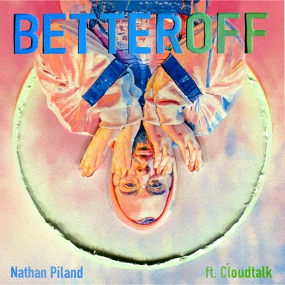 Better Off (feat. Cloudtalk) - Single