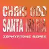 Chris Odd - Santa Maria (Zephyrtone Remix)