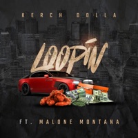 Loopin' (feat. Malone Montana) - Single - Kerch Dolla