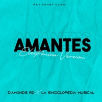 AMANTES Electrónica Versión (con La Enciclopedia Musical) - Single - Diamonds RD