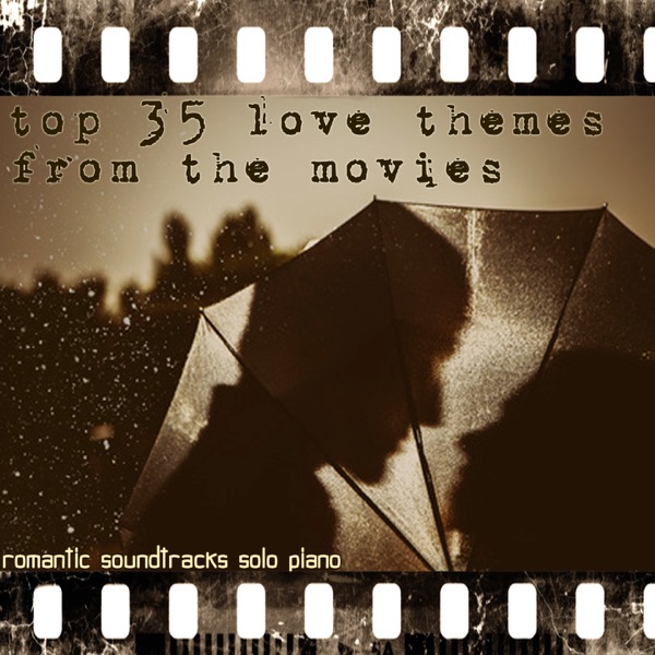Top 35 Love Themes from the Movies (romantic soundtracks solo piano) - Michele Garruti, Giampaolo Pasquile & Ilary Barnes
