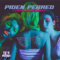 Piden Perreo - Single - Lusho Albornoz