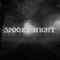 Spooky Night - Aritra Kumar lyrics
