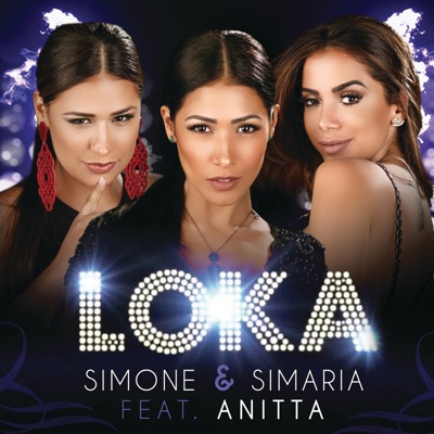 Loka (feat. Anitta) - Simone & Simaria | Shazam