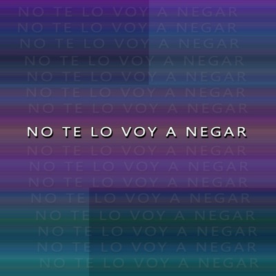 No te lo voy a negar - Single