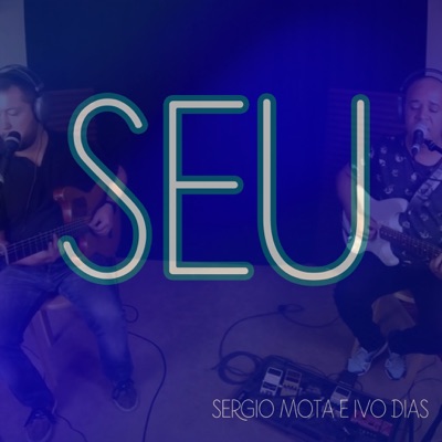 Seu (feat. Ivo Dias) - Single