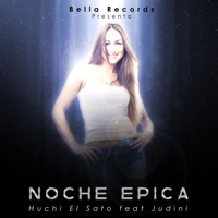 Noche Epica (feat. Judini) - Single - Huchi el Sato