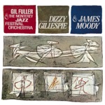 Dizzy Gillespie & James Moody (With Gil Fuller & the Monterey Jazz Festival Orchestra)