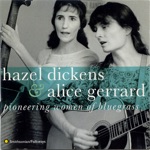 Alice Gerrard & Hazel Dickens - A Distant Land to Roam