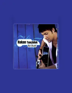 Dengarkan Hakan Tunçbilek, tonton video musik, baca bio, lihat tanggal tur & lainnya!