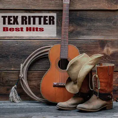 Best Hits - Tex Ritter Best Hits - Tex Ritter