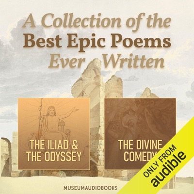 A Collection of the Best Epic Poems Ever Written: The Iliad & The Odyssey, and The Divine Comedy (Unabridged)