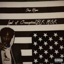 Land of Corruption/BLK MGK (feat. Laz Tha Producer) Shaya Rhymes