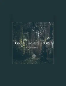 Dengarkan Grave to the Hope, tonton video musik, baca bio, lihat tanggal tur & lainnya!