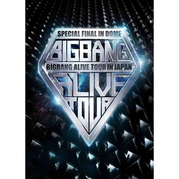 BIGBANG ALIVE TOUR 2012 IN JAPAN SPECIAL FINAL IN DOME -TOKYO DOME 2012.12.05- - BIGBANG