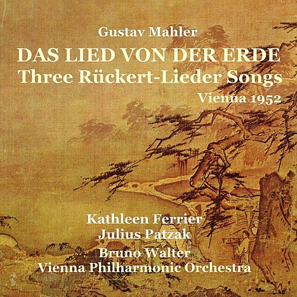 Mahler: Das Lied von der Erde / Three Rückert-Lieder Songs (Recorded 1952)
