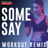 Some Say (Workout Remix 128 BPM) - Power Music Workout