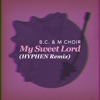 Hyphen Hyphen My Sweet Lord (HYPHEN Remix) My Sweet Lord (HYPHEN Remix) - Single