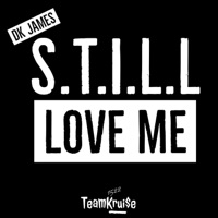 Still Love Me - Single - DK James