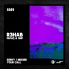 R3hab - Sorry I Missed Your Call
