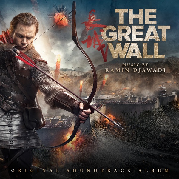 The Great Wall (Original Soundtrack Album) - Ramin Djawadi