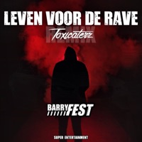 Leven Voor de Rave (Toxicaterz Remix) - Single - Barry Fest