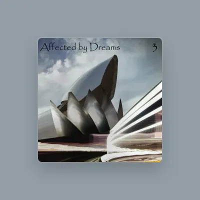 Listen to Affected by Dreams, watch music videos, read bio, see tour dates & more!