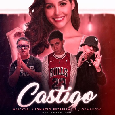 Castigo (feat. Gambrow, Ignacio Estrella15 & Maickyel) - Single