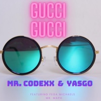 Gucci Gucci (feat. Fega Michaels & Mr Maph) - Single - Mr. Codexx & Yasgo