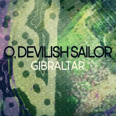 Listen to O Devilish Sailor - Single by Gibraltar