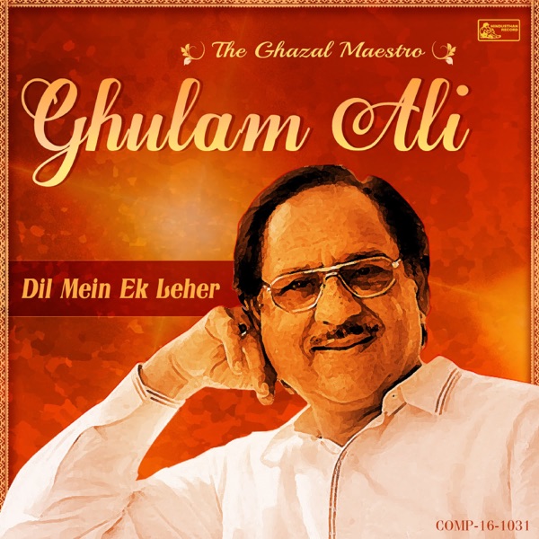 Dil Mein Ek Leher - Ghulam Ali the Gazal Mastro