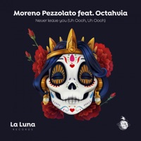 Never Leave You (Uh Oooh, Uh Oooh) [feat. Octahvia] - Single - Moreno Pezzolato