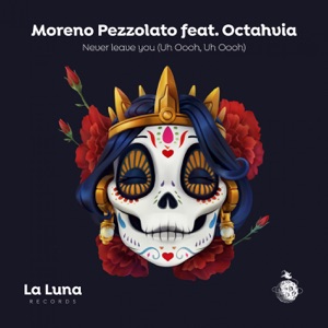 Never Leave You (Uh Oooh, Uh Oooh) [feat. Octahvia] - Single