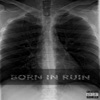 Born in Ruin - Single