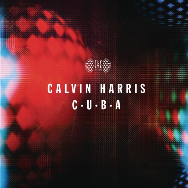 C.U.B.A - Single - Calvin Harris
