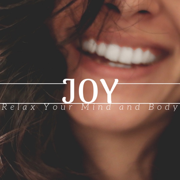 Joy  Relax Your Mind and Body
