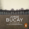 El camino de la autodependencia - Jorge Bucay