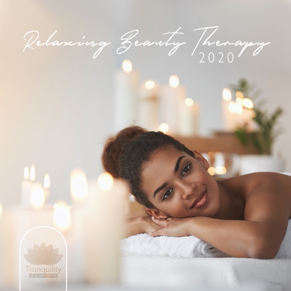 Relaxing Beauty Therapy 2020: Background Sounds for Massage, Spa & Wellness, Relaxation, Meditation, Sleep