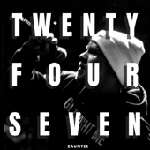 Twenty Four Seven - EP - Zauntee