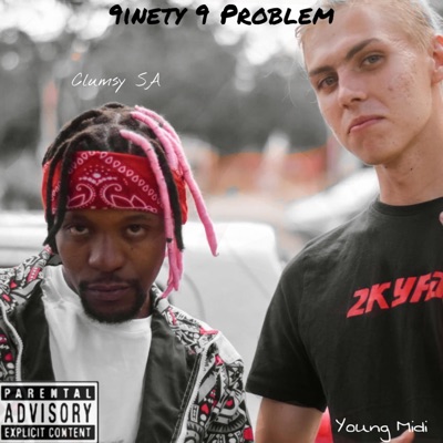 9inety 9 Problem (feat. Clumsy_SA) - Single