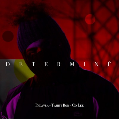 Déterminé (feat. Tahiti Bob & Co Lee) - Single