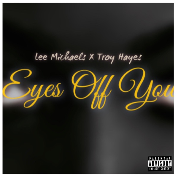 Eyes Off You (feat. Troy Hayes)