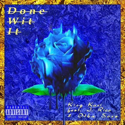 Done Wit It (feat. J. Rico & Otbm Sosa) - Single