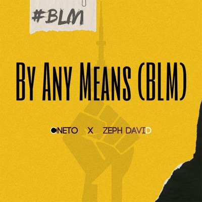 By Any Means (BLM) [feat. Zeph David] (feat. Zeph David) - Single