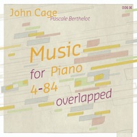 John Cage: Music for Piano 4-84 overlapped - Pascale Berthelot