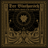 The Story about the digging of the hole and the hearing of the sound of hell - Der Blutharsch