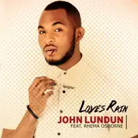 Love's Rain — John Lundun