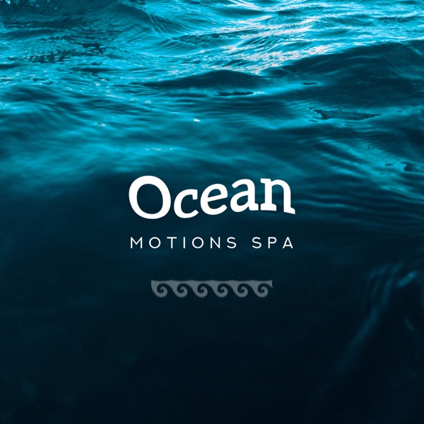 Ocean Motions Spa - Total Tranquility, Mellow Sounds for Your Relaxation Session: Calm Waters, Healing Sea Waves