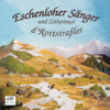 Echte Volksmusik - Eschenloher Sänger, Eschenloher Zithermusi & D'rottstraßler